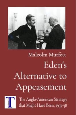 Eden's Alternative to Appeasement