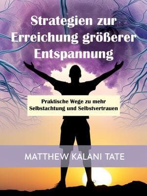 Strategien zur Erreichung größerer Entspannung