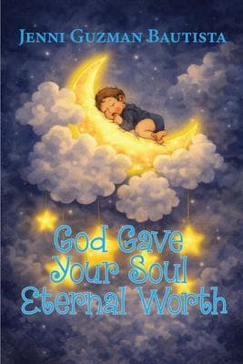 God Gave Your Soul Eternal Worth