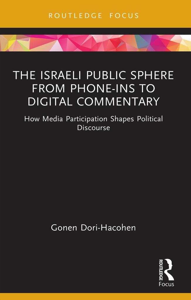 The Israeli Public Sphere from Phone-ins to Digital Commentary