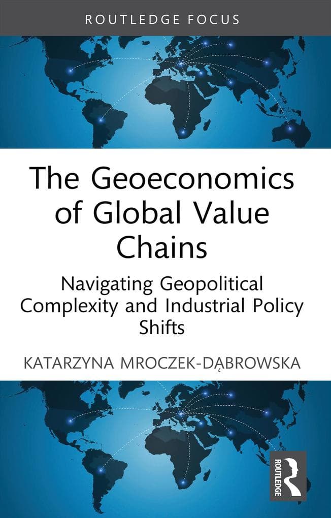 The Geoeconomics of Global Value Chains