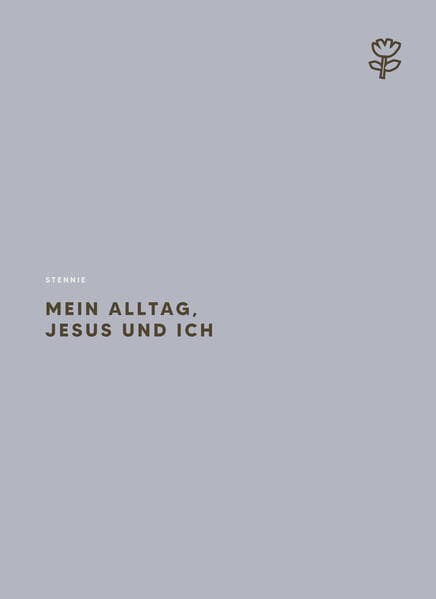 Mein Alltag, Jesus und ich