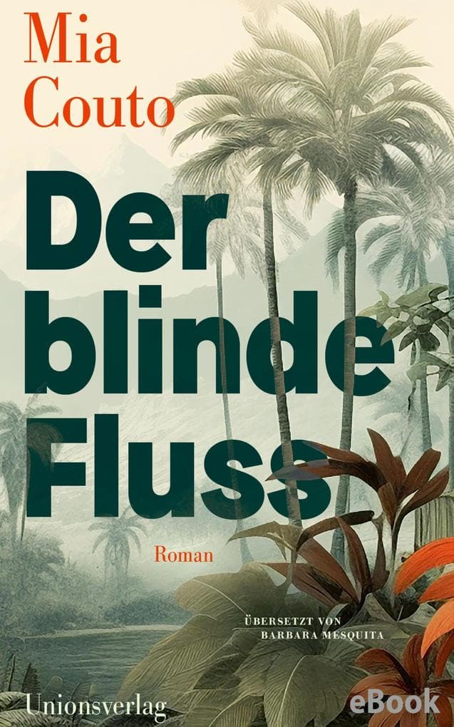 Der blinde Fluss: Roman