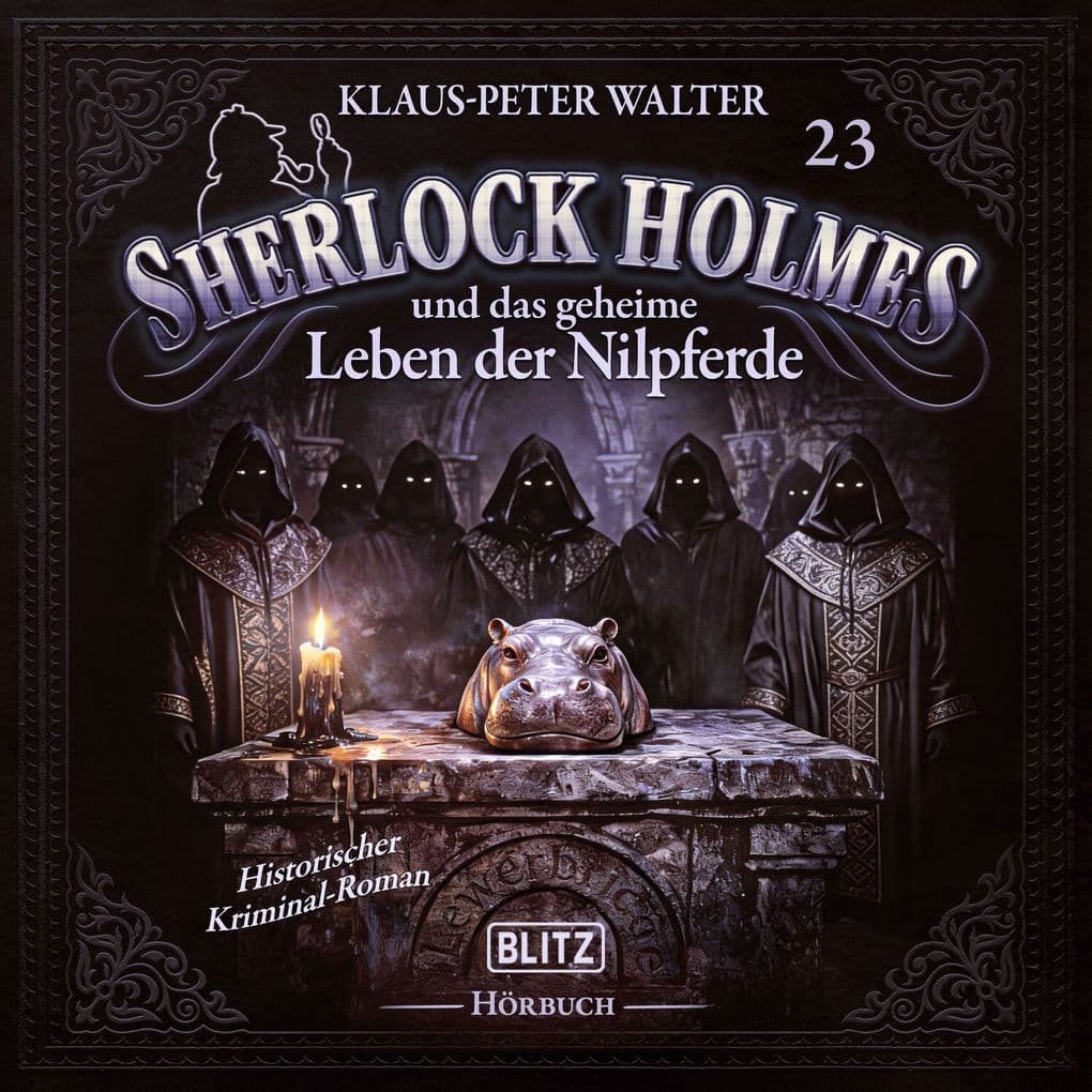 Neues von Sherlock Holmes - Die Hörbücher - Folge 23: Sherlock Holmes und das geheime Leben der Nilpferde