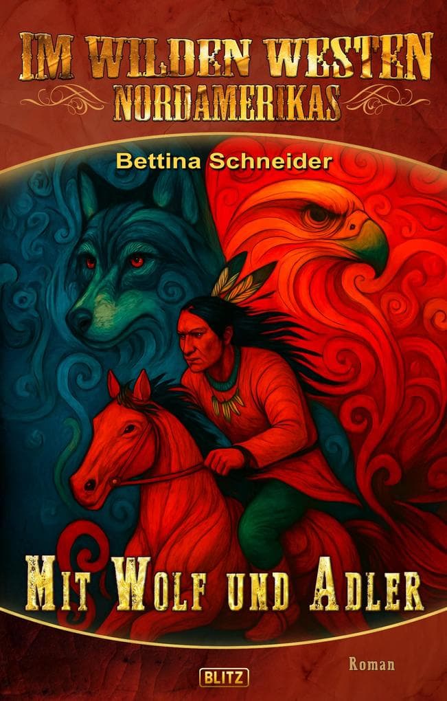 Im wilden Westen Nordamerikas 22: Mit Wolf und Adler