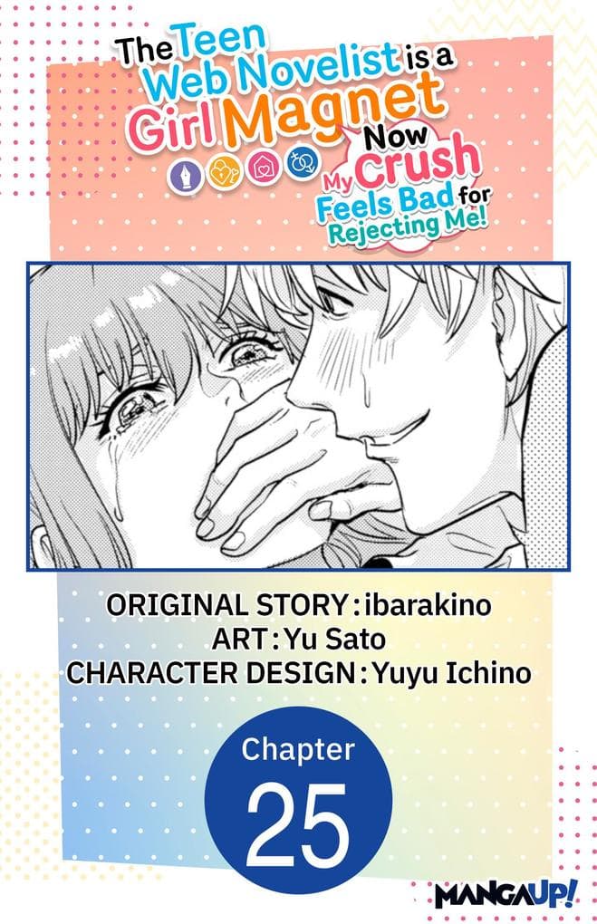 The Teen Web Novelist is a Girl Magnet: Now My Crush Feels Bad for Rejecting Me! #025