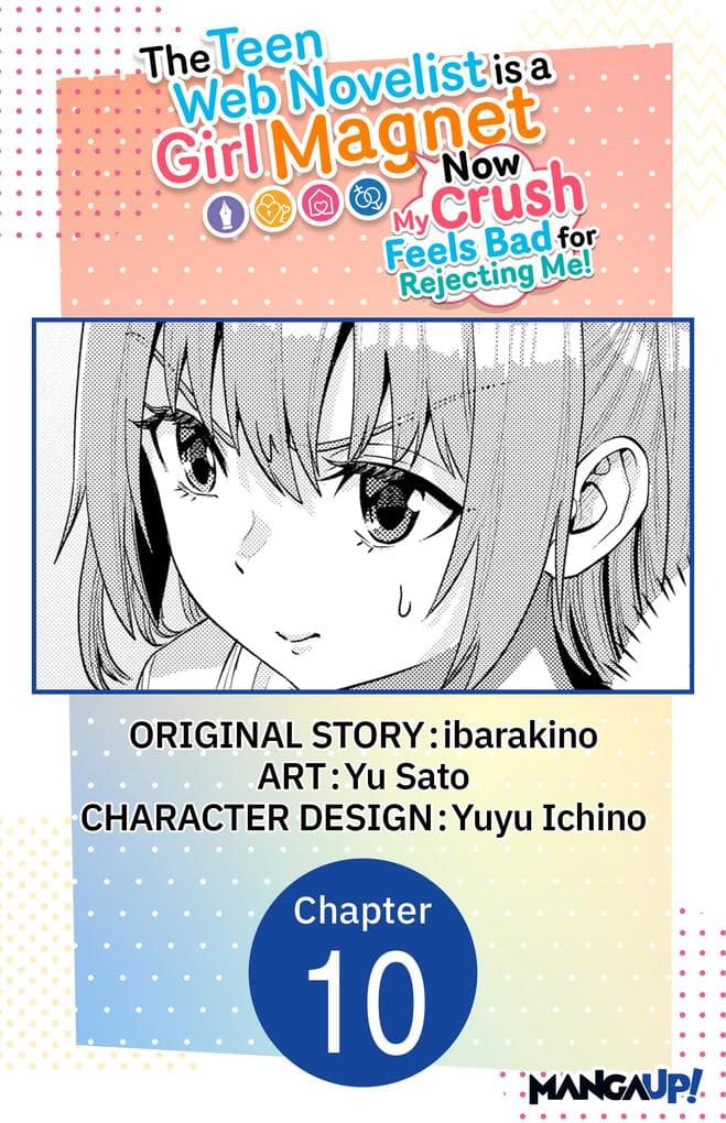 The Teen Web Novelist is a Girl Magnet: Now My Crush Feels Bad for Rejecting Me! #010