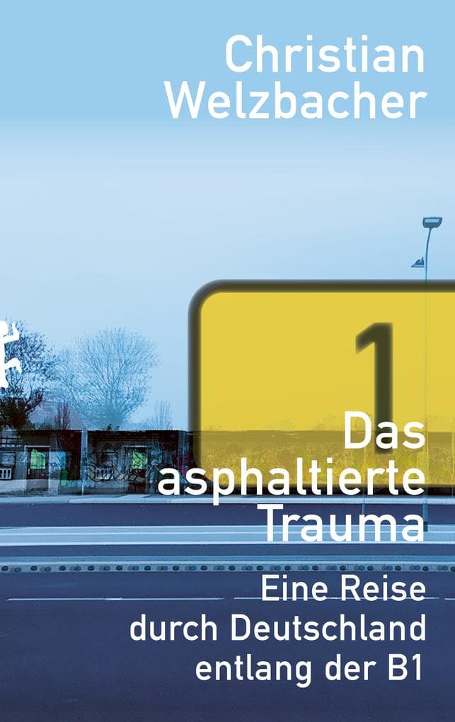 Das asphaltierte Trauma