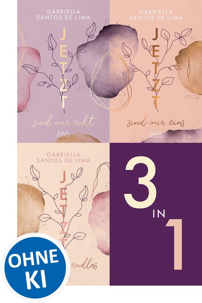 Jetzt-Trilogie Bundle - 3 New Adult Romane in einem Band: Jetzt sind wir echt. Jetzt sind eins. Jetzt sind wir endlos.