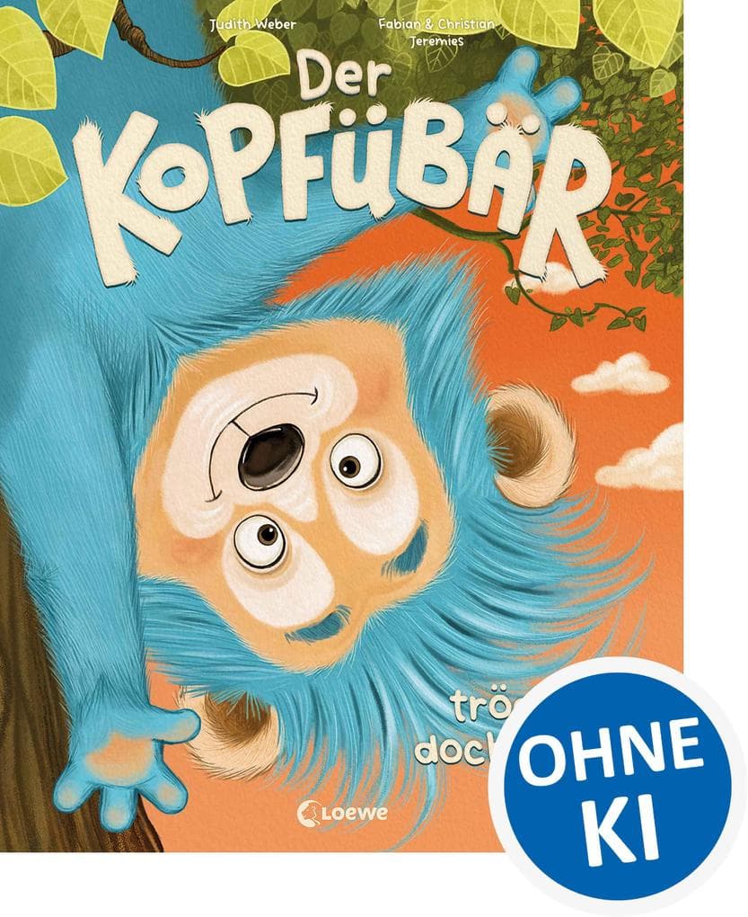 Der Kopfübär trödelt doch nicht!