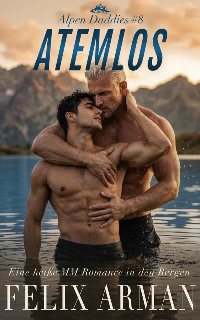 Alpen Daddies: Atemlos: Eine heiße MM Romance in den Bergen
