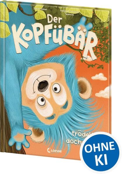 Der Kopfübär trödelt doch nicht!