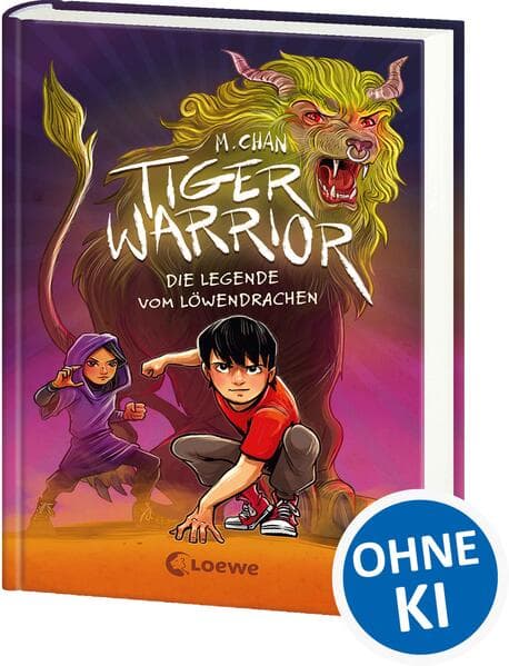 Tiger Warrior (Band 3) - Die Legende vom Löwendrachen