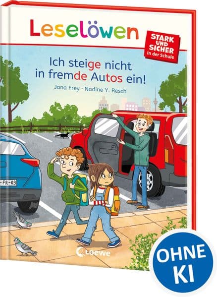Leselöwen - stark und sicher in der Schule - Ich steige nicht in fremde Autos ein!