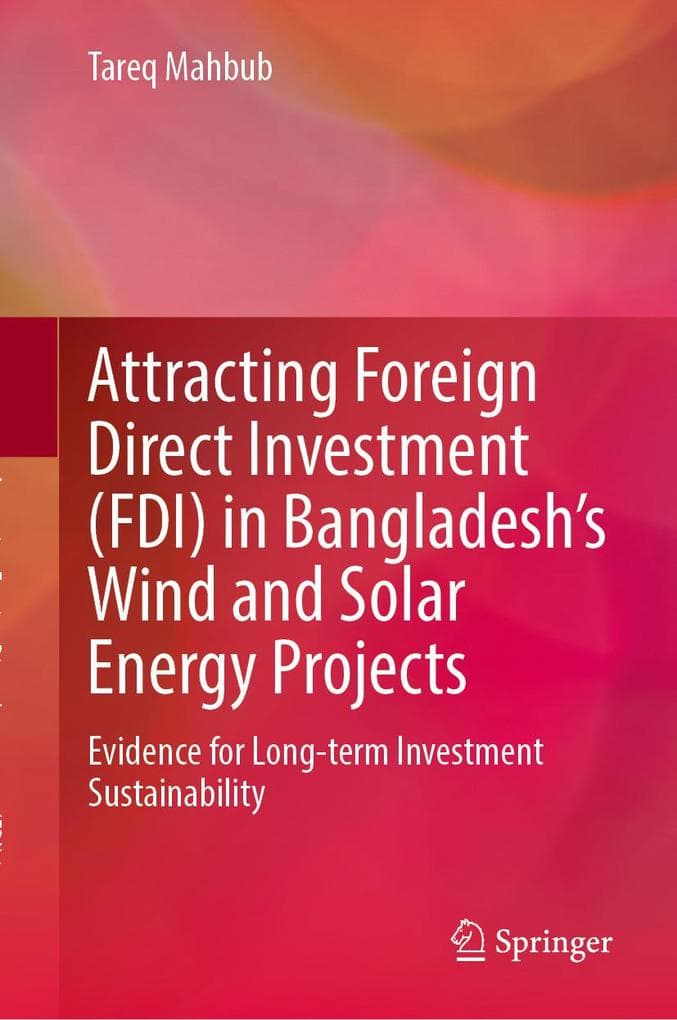 Attracting Foreign Direct Investment (FDI) in Bangladesh's Wind and Solar Energy Projects