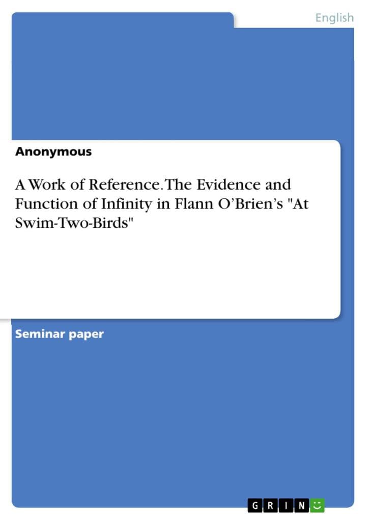 A Work of Reference. The Evidence and Function of Infinity in Flann O'Brien's "At Swim-Two-Birds"