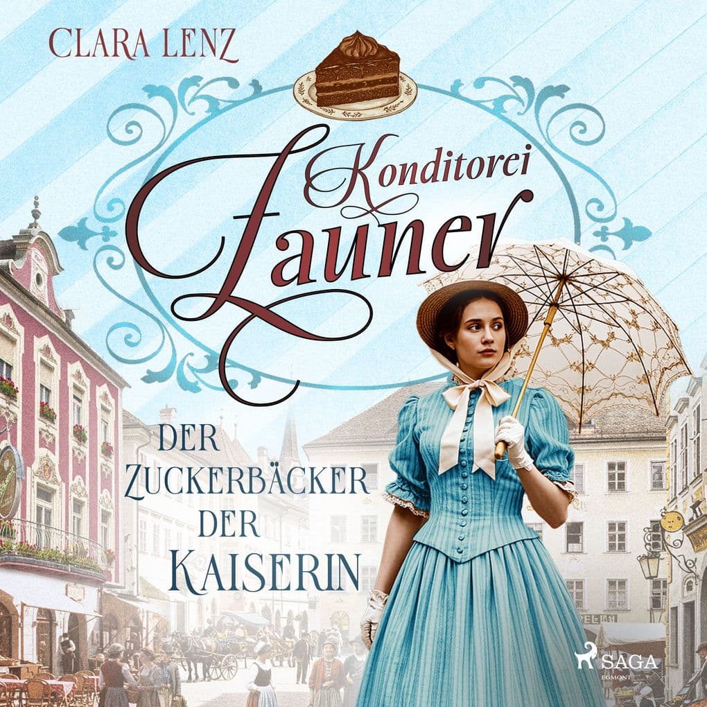 Konditorei Zauner: Der Zuckerbäcker der Kaiserin