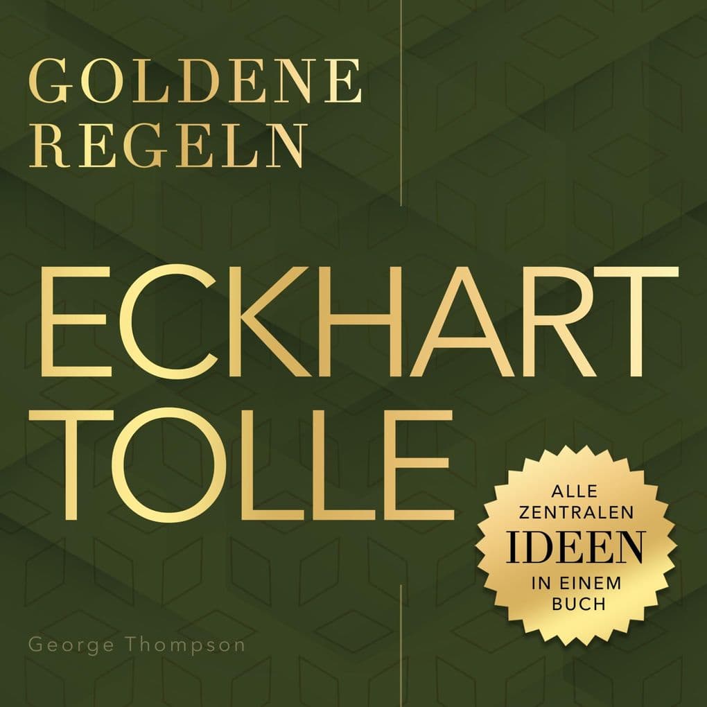 Goldene Regeln - Eckhart Tolle - Goldene Regeln