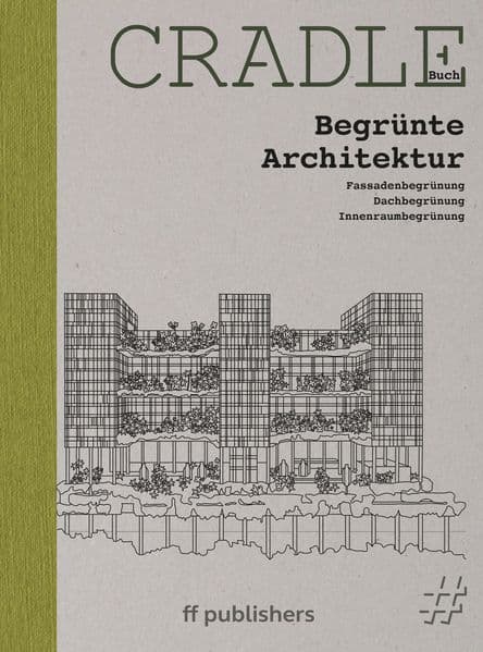 CRADLE Buch: Begrünte Architektur