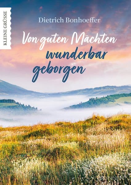 Von guten Mächten wunderbar geborgen