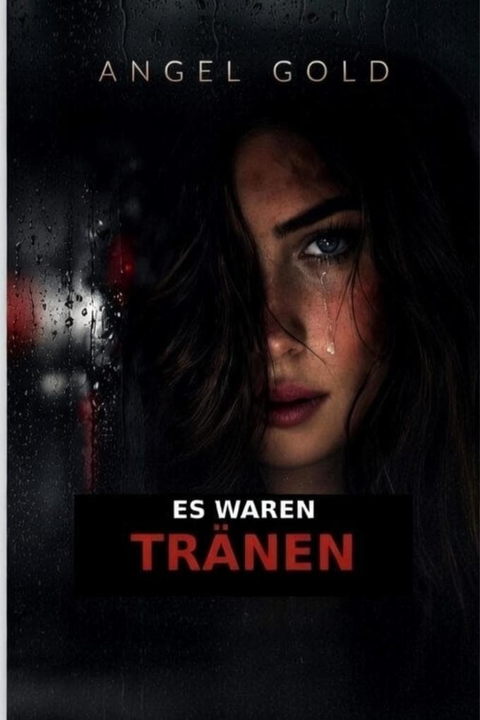 Es waren Tränen