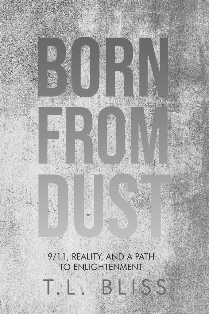 BORN FROM DUST: 9/11, Reality, and A Path to Enlightenment
