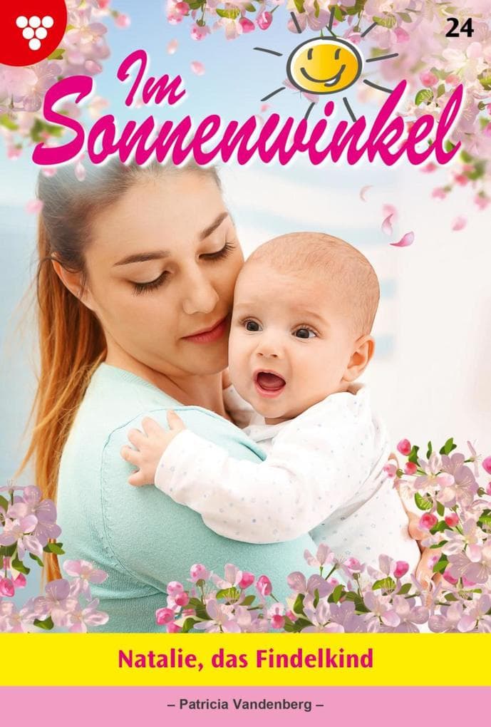 Natalie, das Findelkind: Im Sonnenwinkel 24 - Familienroman