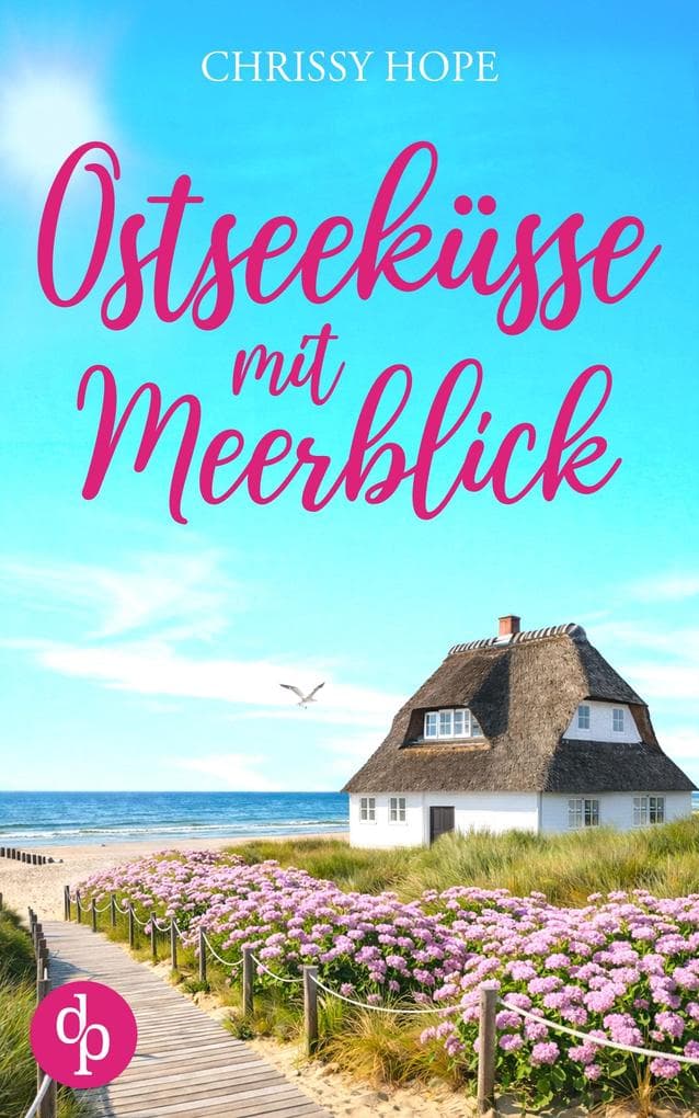 Ostseeküsse mit Meerblick | Eine wholesome Second Chance Romance