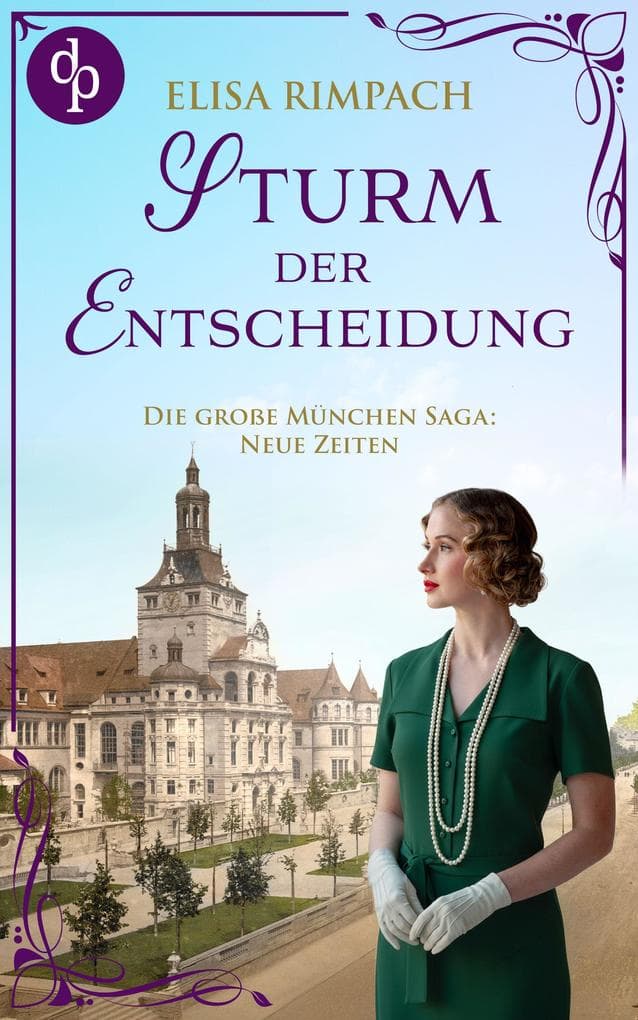 Sturm der Entscheidung | Die historische Familiensaga im 20. Jahrhundert