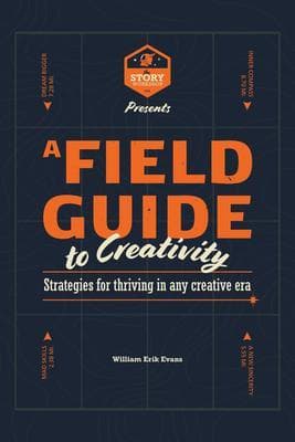 A Field Guide to Creativity