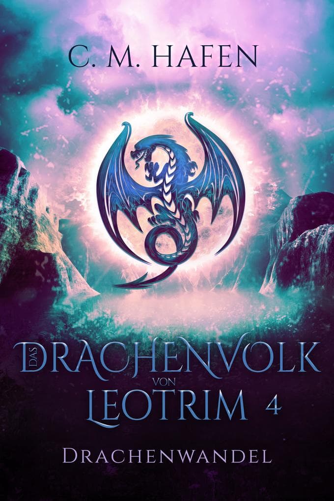 Das Drachenvolk von Leotrim 4 - Drachenwandel