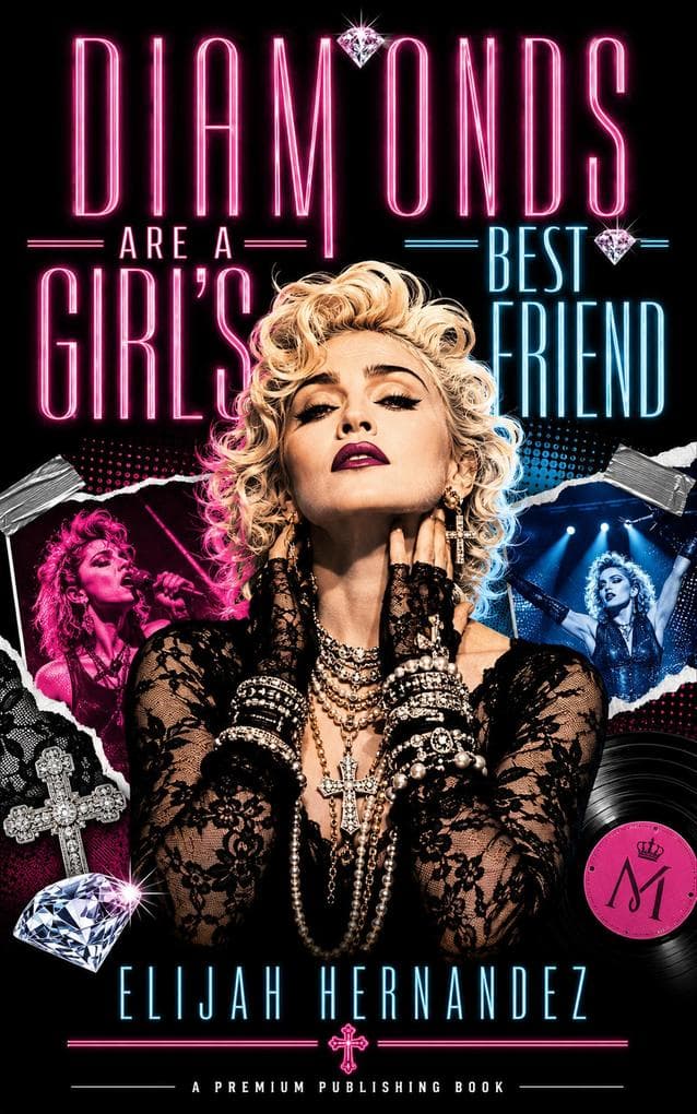 Diamonds Are a Girl's Best Friend: The Life Of Madonna