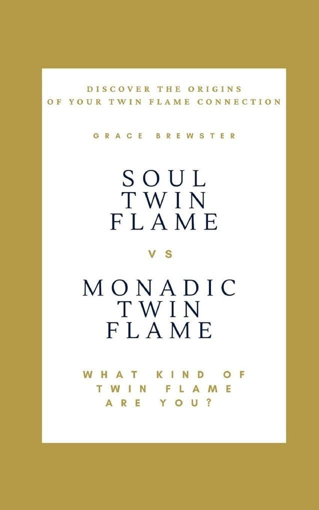 Soul Twin Flame vs. Monadic Twin Flame: What Kind of Twin Flame Are You?