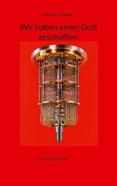 Wir haben einen Gott erschaffen