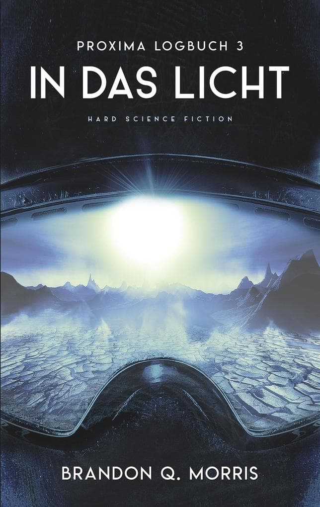 Proxima-Logbuch 3: In das Licht