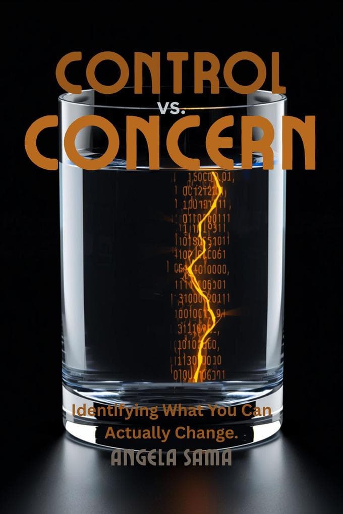 Control vs. Concern: Identifying What You Can Actually Change.