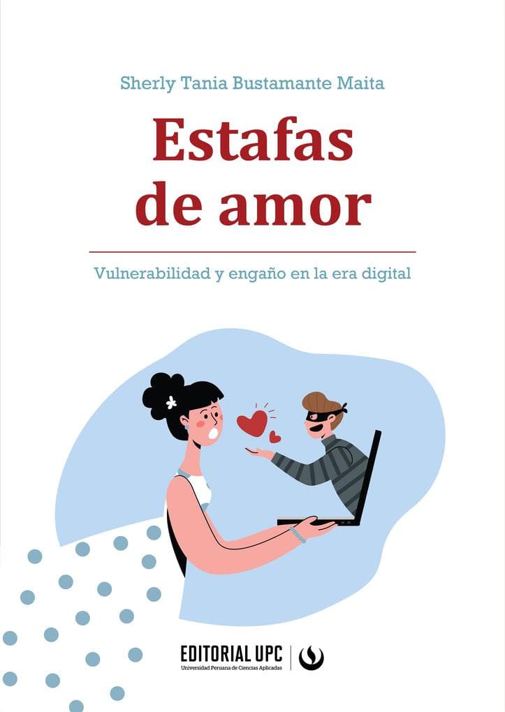 Estafas de amor: Vulnerabilidad y engaño en la era digital