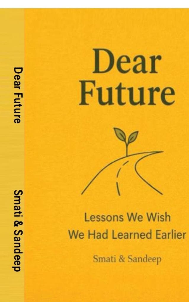 Dear Future: Lessons We Wish We Had Learned Earlier