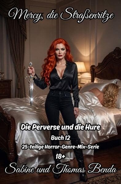 Mercy, die Straßenritze - Buch 12 - Die Perverse und die Hure