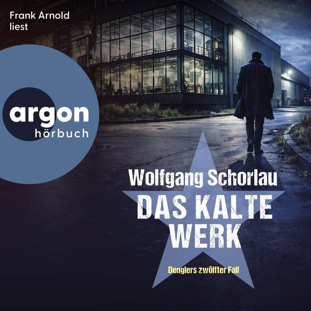 Das kalte Werk - Denglers zwölfter Fall