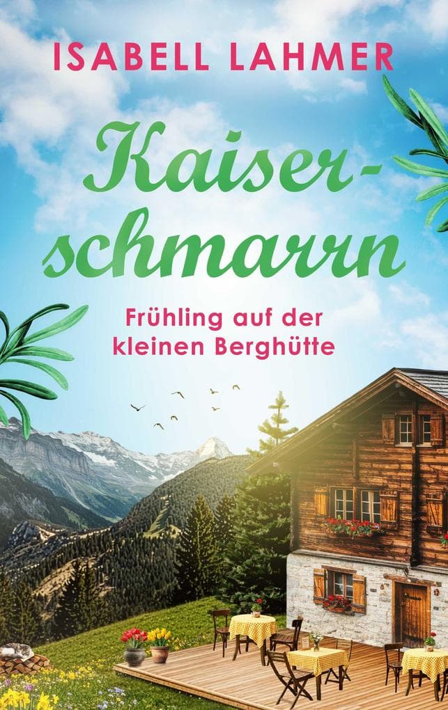 Kaiserschmarrn - Frühling auf der kleinen Berghütte
