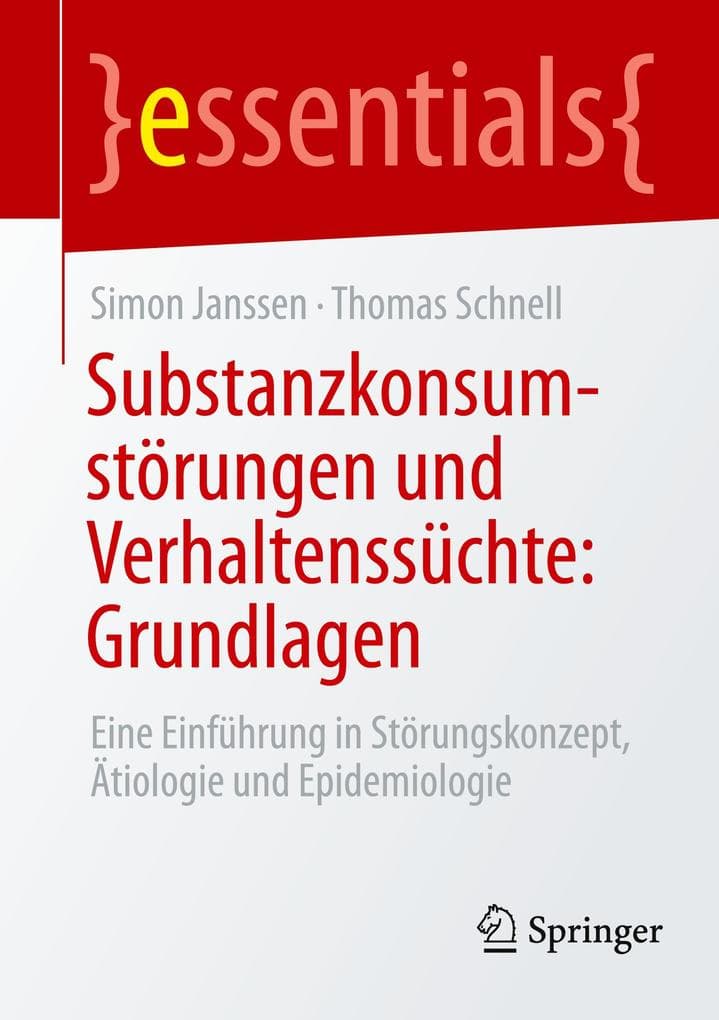 Substanzkonsumstörungen und Verhaltenssüchte: Grundlagen