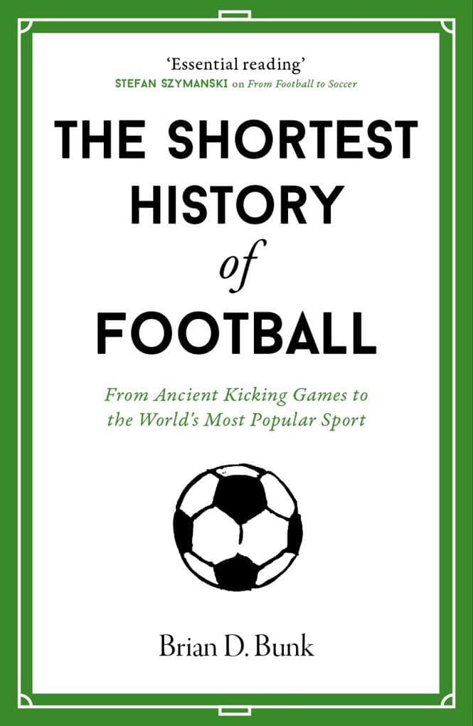 The Shortest History of Football