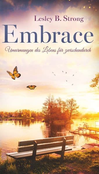 EMBRACE - Umarmungen des Lebens für zwischendurch