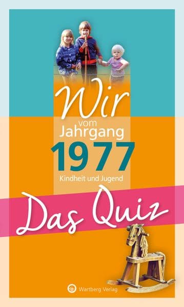 Wir vom Jahrgang 1977 - Das Quiz
