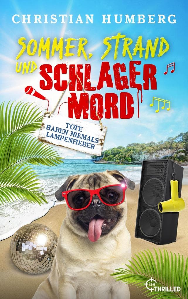 Sommer, Strand und Schlagermord - Tote haben niemals Lampenfieber