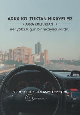 ARKA KOLTUKTAN HIKÂYELER