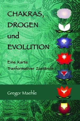 Chakras, Drogen und Evolution - Eine Karte Transformativer Zustände
