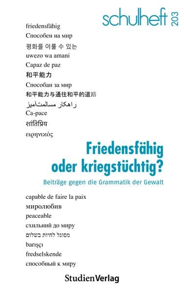 schulheft 3/26 - 203: Friedensfähig oder kriegstüchtig? Beiträge gegen die Grammatik der Gewalt