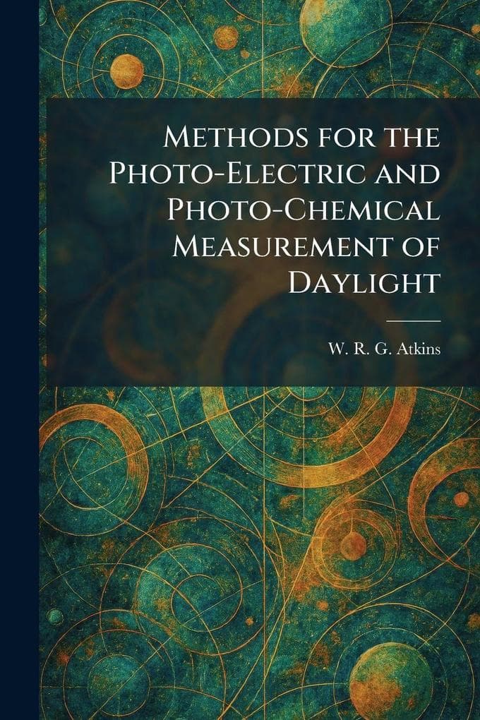 Methods for the Photo-Electric and Photo-Chemical Measurement of Daylight